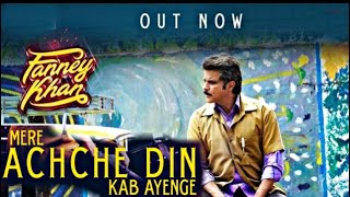 Achche Din Video Song Out | FANNEY KHAN | Anil Kapoor | Aishwarya Rai Bachchan | Rajkumar Rao
