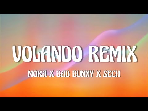 Mora x Bad Bunny x Sech Volando Remix (Letra/Lyrics)