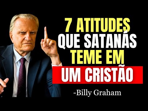 SATANÁS NÃO TEME QUEM VAI À IGREJA, MAS QUEM FAZ ESSAS 7 COISAS EM CASA - Billy Graham