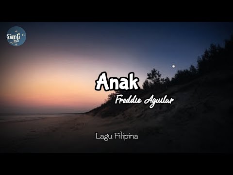 Anak - Freddie Aguilar ( Lirik dan terjemahan ) | #liriklagu #lagulawas