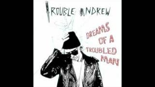 Trouble Andrew - Want It All