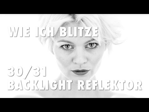 Wie ich blitze 30/31 - Backlight Reflektor
