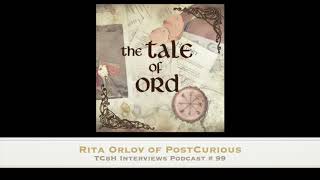 TCbH Interviews Podcast # 99 - Rita Orlov of PostCurious, designer of The Tale of Ord
