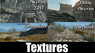 Skyrim Special Edition MODDED Textures Noble Skyrim vs Skyrim 2017 vs Skyland vs Osmodius