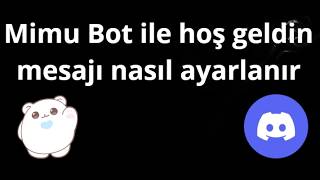 Mimu Bot ile hoş geldin mesajı nasıl ayarlanır - tam rehber