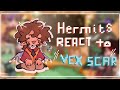 Hermits React To ︎Vex Scar ︎ Little Scarian Grumbo Angst Wolmfly