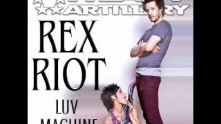 Rex Riot- Luv Machine