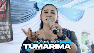 Download lagu NINA MINCREUNK - TUMARIMA (IINK KURNIA) || AHONK SOUND (LIVE CIPATAT) mp3