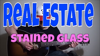 Real Estate - Stained Glass - Fingerpicking Guitar Cover
