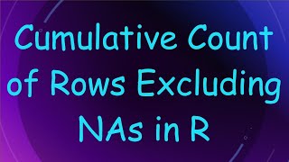 Cumulative Count of Rows Excluding NAs in R
