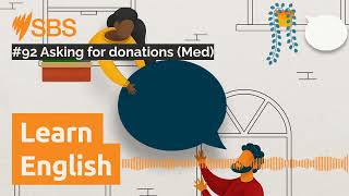 #92 Asking for donations (Med) | SBS Learn English
