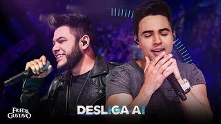 Fred & Gustavo - Desliga Aí (Clipe Oficial)