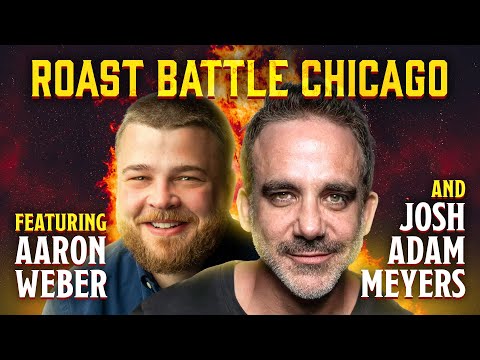 Roast Battle w/ Josh Adam Meyers and Aaron Weber | Full Show