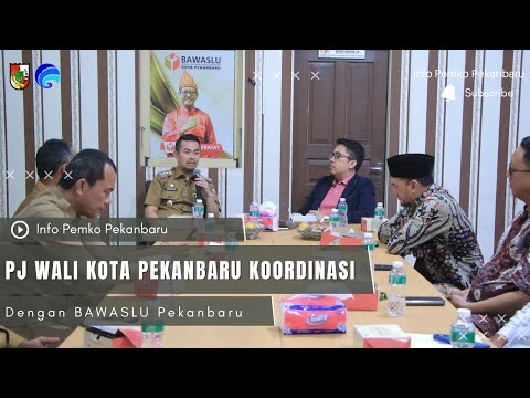 Pj Wali Kota Koordinasi dengan BAWASLU Pekanbaru menjelang Pemilu