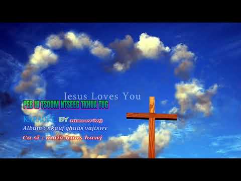 Peb Ib Tsoom Ntseeg Txhua Leej Txhua Tug karaoke intrumetar - Full HD