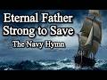 Eternal Father, Strong to Save - Christian Navy Hymn with lyrics / Hymn to the Sea / Choir