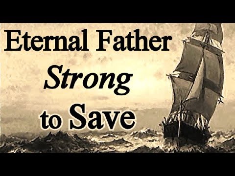 Eternal Father, Strong to Save - Christian Navy Hymn with lyrics / Hymn to the Sea / Choir
