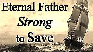 Eternal Father, Strong to Save - Christian Navy Hymn with lyrics / Hymn to the Sea