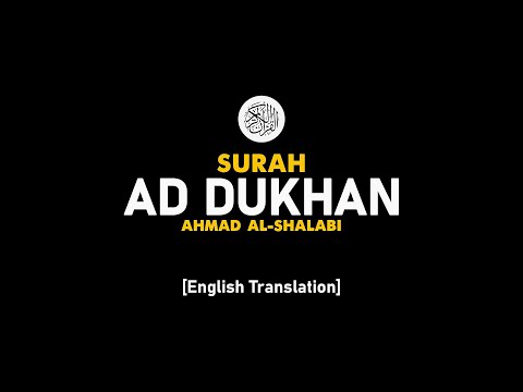 Surah Ad Dukhan - Ahmad Al-Shalabi [ 044 ] I Beautiful Quran Recitation .