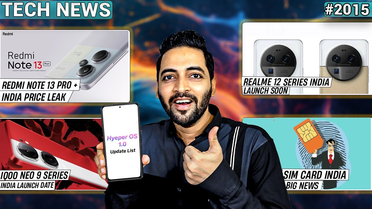 Sim Card India Big News,Redmi Note 13 Pro+ India Price,iQOO Neo 9 India Launch Date,realme 12 Series
