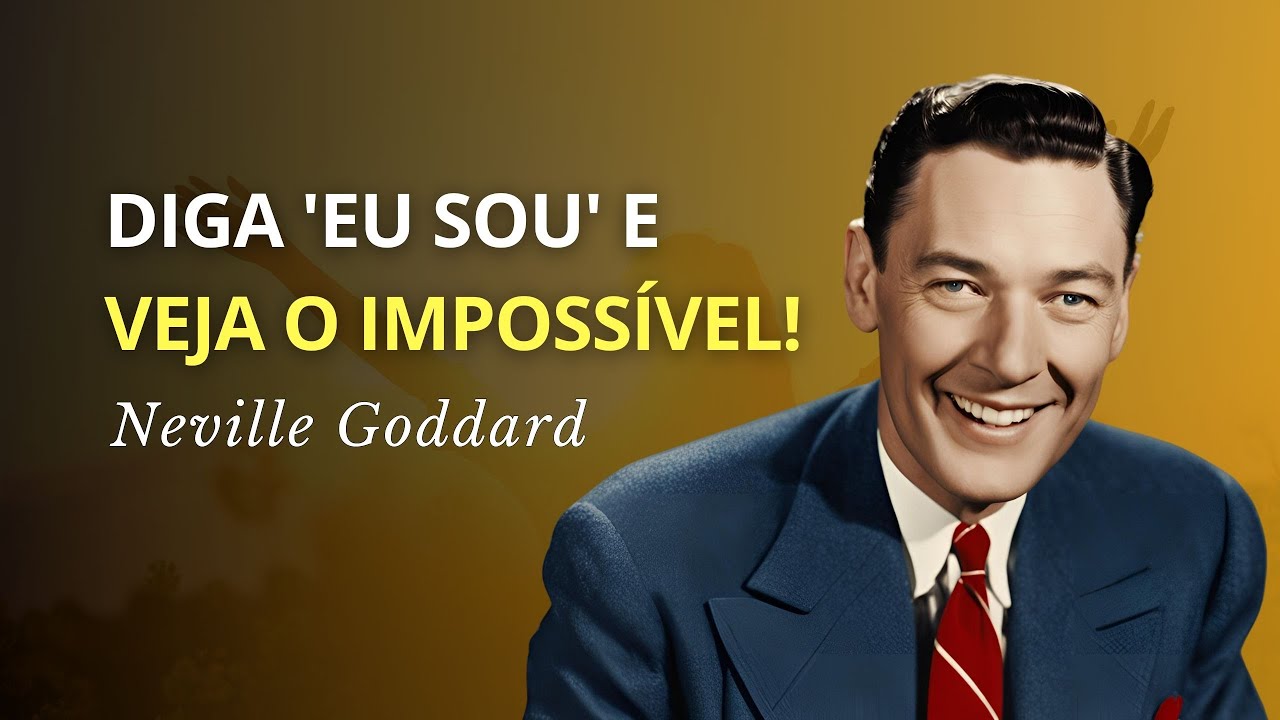 EU SOU: A Chave para Acessar Todo o Poder e Abundância de Deus - Palestra de Neville Goddard