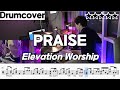 Praise - Elevation Worship ㅣ drum cover ㅣ sheet music tutorial ㅣ score ㅣ 드럼 악보
