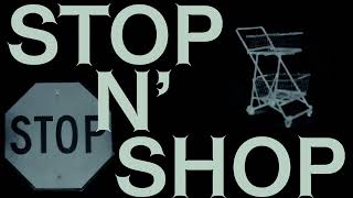 Stop n’ Shop Music Video