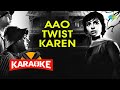 Aao Twist Karen - Karaoke With Lyrics | Manna Dey | Old Bollywood Songs