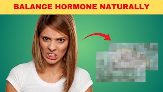 Woman after 40 MUST EAT THIS everyday to naturally BALANCE their HORMONES