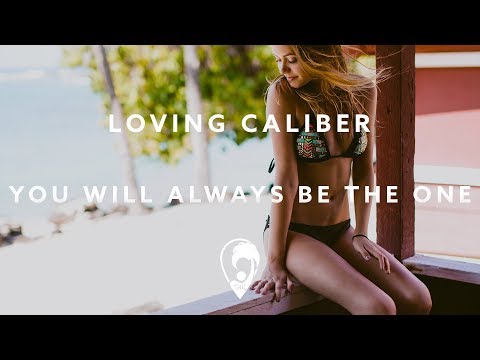 Loving Caliber - You Will Always Be The One