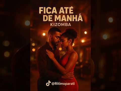 Ritimoparati - Fica até de manhã - Kizomba - 2025