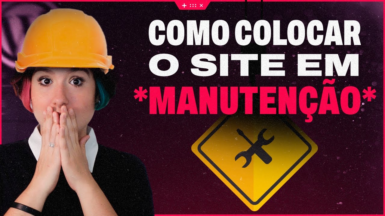 COMO COLOCAR O SITE WORDPRESS NO MODO MANUTENÇÃO OU CONSTRUÇÃO [duas formas práticas e simples]
