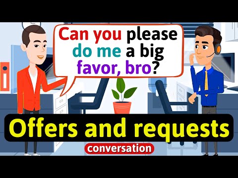 Offers and Requests conversation (asking for favors - offering things) English Conversation Practice