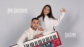 Anna Khachikyan ft. Aram Sargsyan - Вахтёрам (2024)