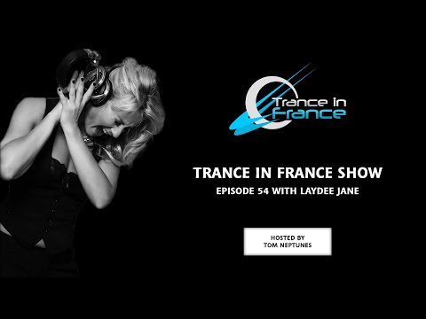 Trance In France Show Episode 54 — Laydee Jane (2008)