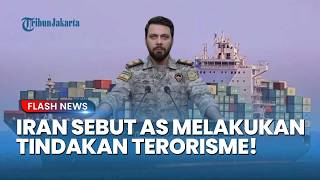 Amerika Disebut Teroris! Iran Kutuk Keras Serangan Kapal Touska Sebagai Bentuk Pembajakan