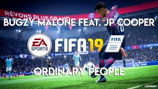 Bugzy Malone feat. JP Cooper - Ordinary People (FIFA 19 Soundtrack)