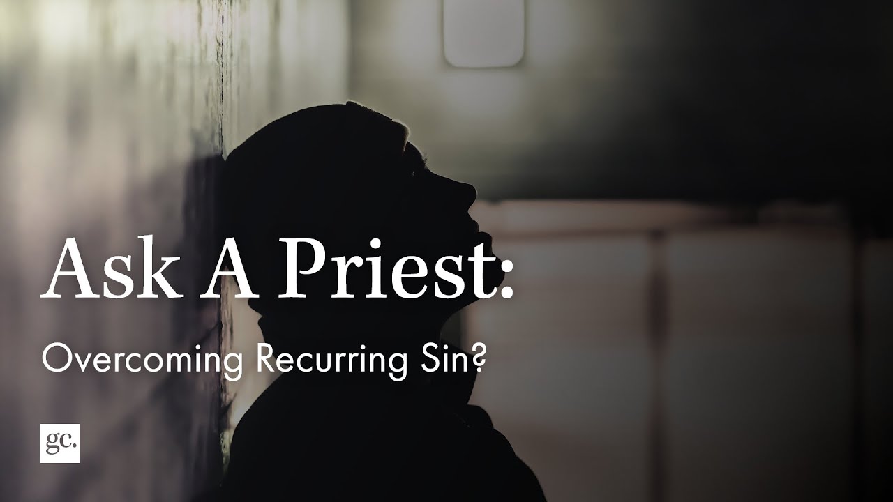 How Do I Overcome Recurring Sin?
