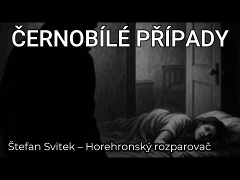 🎧 ČERNOBÍLÉ PŘÍPADY (EP54): Štefan Svitek – Poslední popravený v ČSSR