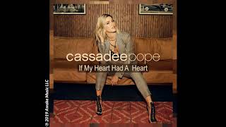 Cassadee Pope - If My Heart Had A Heart (Audio Video)