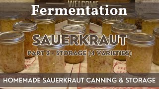 Homemade Sauerkraut Part 2 - Canning & Storage | How to Store and Can Sauerkraut (4 Varieties!)