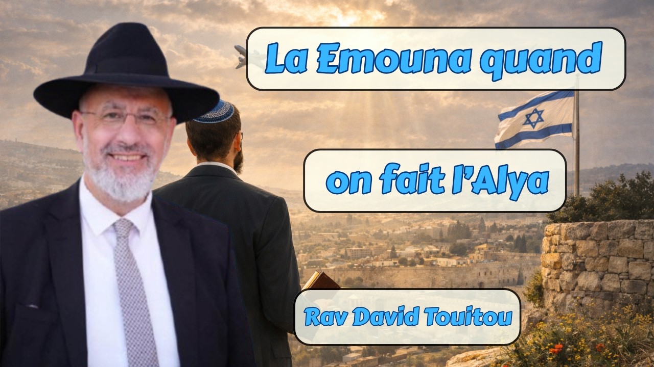 La Emouna quand on fait l’Alya