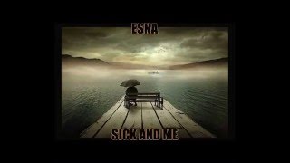 Esna - sick and me