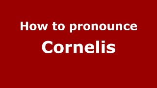 How to pronounce Cornelis