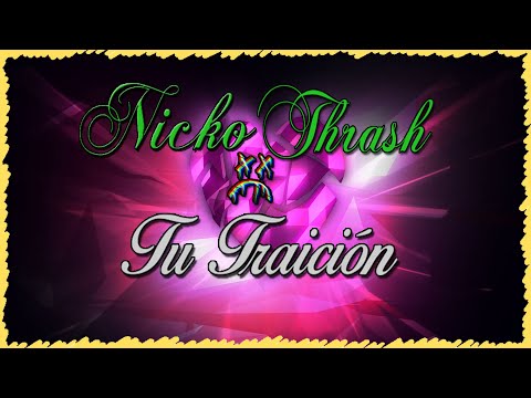 Nicko Thrash - Tu Traición (Video Lyric Oficial)