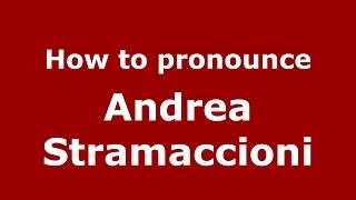 How to pronounce Andrea Stramaccioni