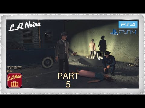 L.A. Noire [ PS4 ] Remastered - Walkthrough Part 5 | 100%