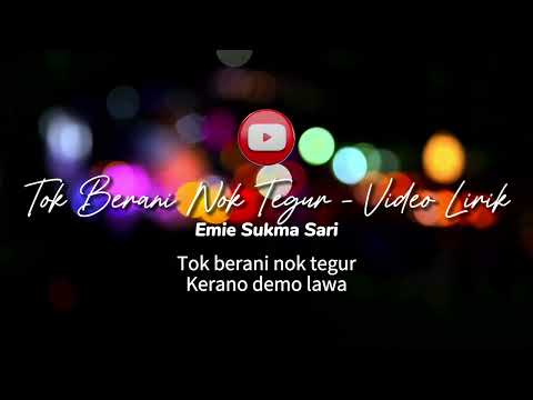 Tok Berani Nok Tegur - Emie Sukma Sari - Video Lirik