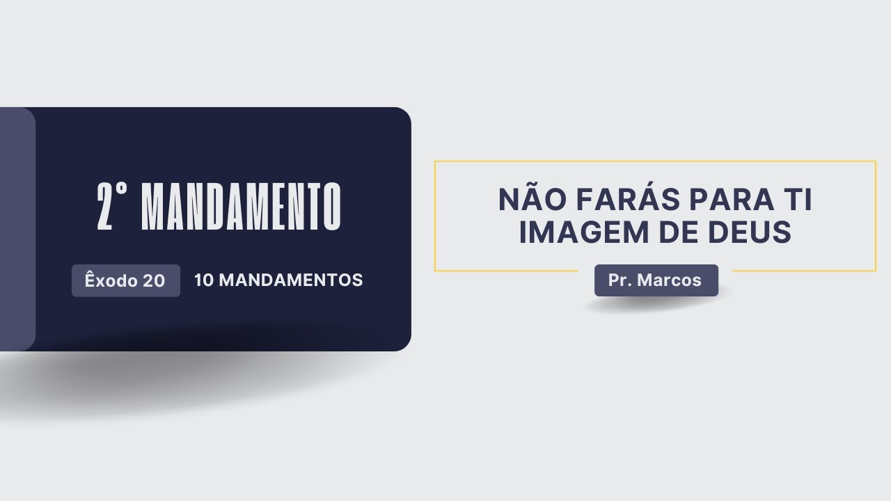 2° MANDAMENTO  |Êxodo 20 - Pr Marcos Vinicio - IPCPP (PREGAÇÃO)