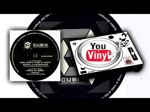 Peshay vs. Co-Ordinate - 3rd Party, Fire & Theft / Move Ya Body [CUBIK008]